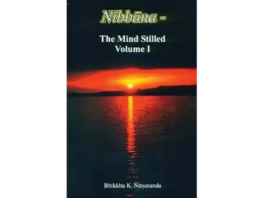 Nibbāna – The Mind Stilled Volume 2